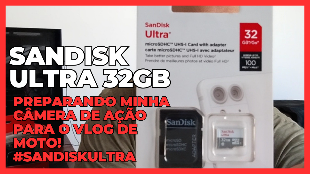 Unboxing do Cartão SanDisk Ultra 32GB: Preparando a Câmera para o Vlog de Moto