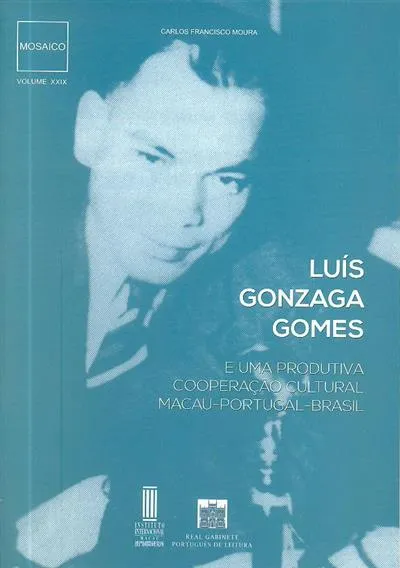 Luís Gonzaga Gomes e uma produtiva cooperação cultural Macau-Portugal-Brasil